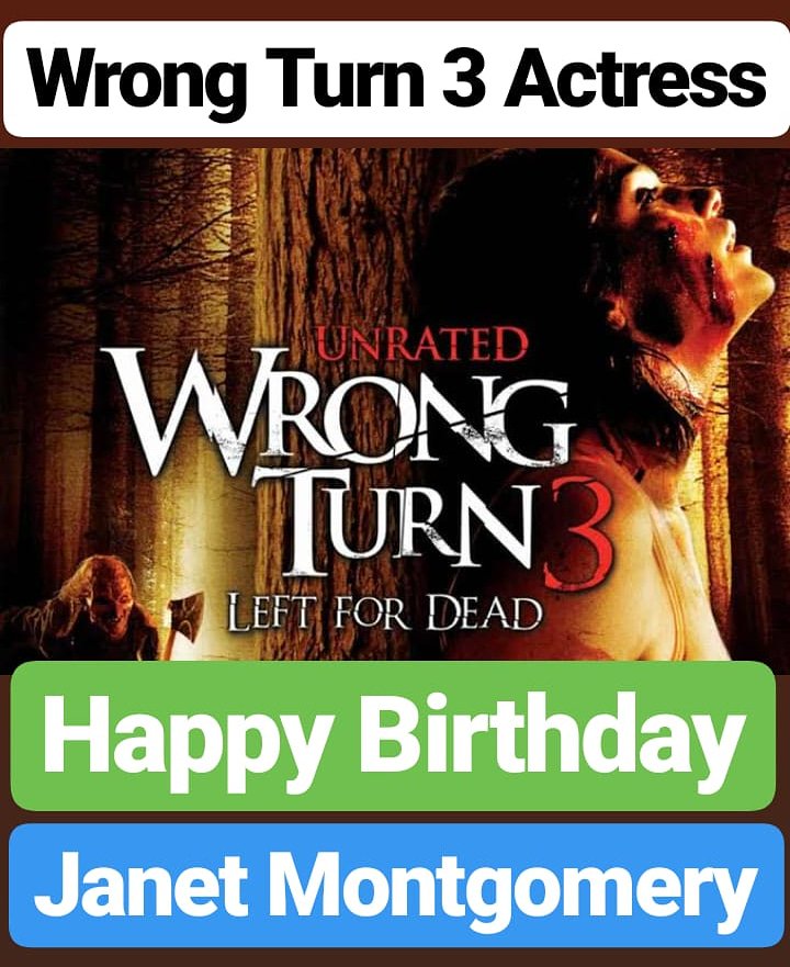 Happy Birthday 
Janet Montgomery
Wrong Turn 3 Actress  