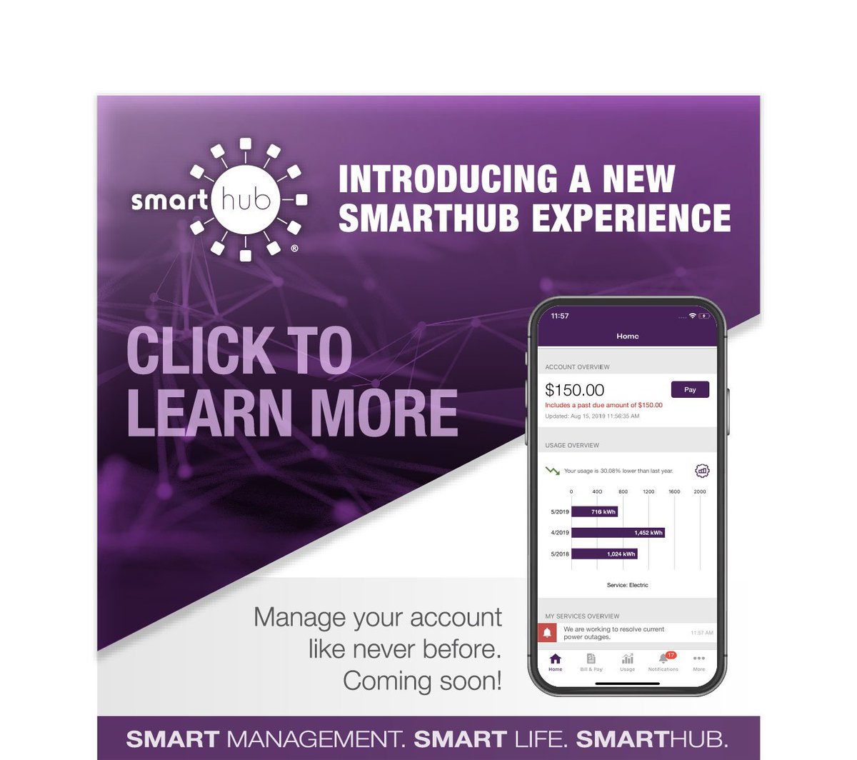 SmartHub has updated its look, coming your way soon! With the new SmartHub, usage details are right up front, and features like viewing and paying your bill are available at the tap of a button. For more information on SmartHub, visit ow.ly/NLU250wWkqy.