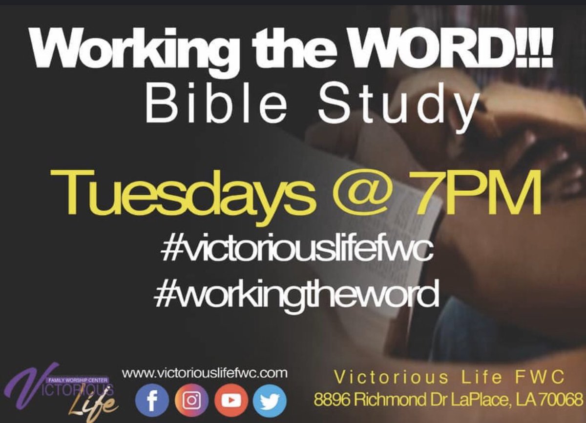 Join us tonight @7pm for our WORKING THE WORD Bible Study at Victorious Life FWC, 8896 Richmond Dr LaPlace, LA.
Come and HEAR what the Lord has to say... Learn of His ways, we PROMISE you will be enlightened!!!
#theWordisalampuntomyfeet #hidetheWordinyourheart #victoriouslifefwc