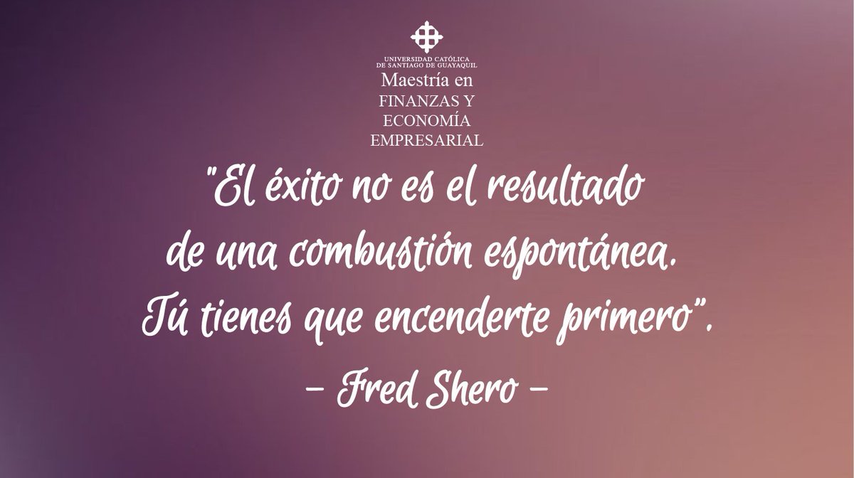 MaestriaFinUCSG's tweet photo. El éxito no es el resultado de una combustión espontánea. Tú tienes que encenderte primero. #FredShero #FelizMartes https://t.co/uMIqKNHNjA