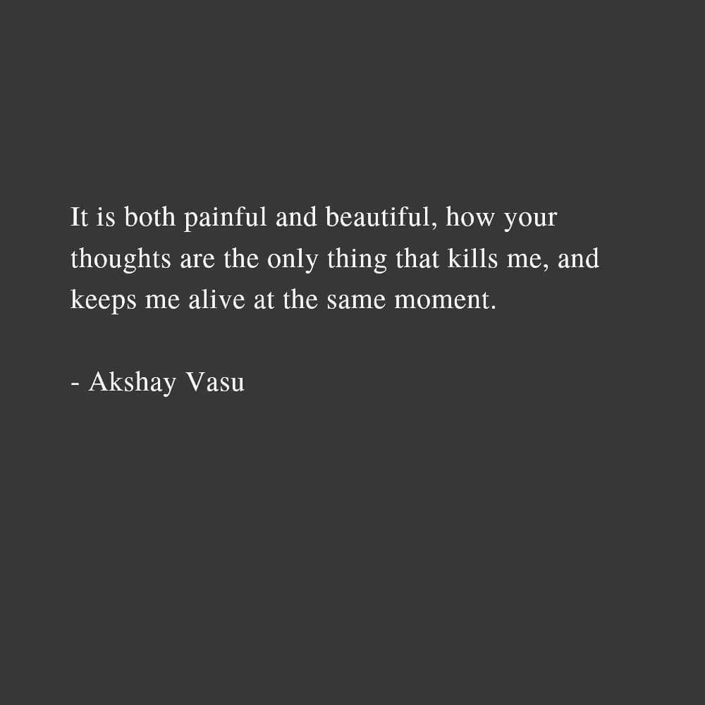 Akshay Vasu on X: "Your thoughts #thoughts #memories #akshayvasu #love  #alive #kill #pain #happiness #quotes #poetry #poems #words  https://t.co/ZzIA853WRj" / X