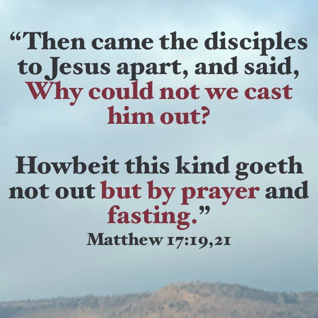 Theafrican Apostolic У Твіттері: «“Then Came The Disciples To Jesus Apart,  And Said, Why Could Not We Cast Him Out? Howbeit This Kind Goeth Not Out But  By Prayer And Fasting.” Matthew