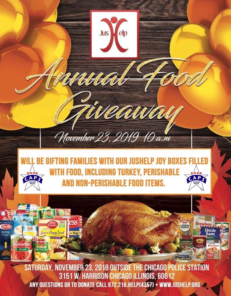 The 011th District CAPS Office in partnership with JUSHELP will be gifting families with food, including turkey, perishable and non-perishable food items on Saturday, November 23, 2019  at 10: 00 am  outside the Chicago Police Station 3151 W. Harrison Chicago IL 60612.