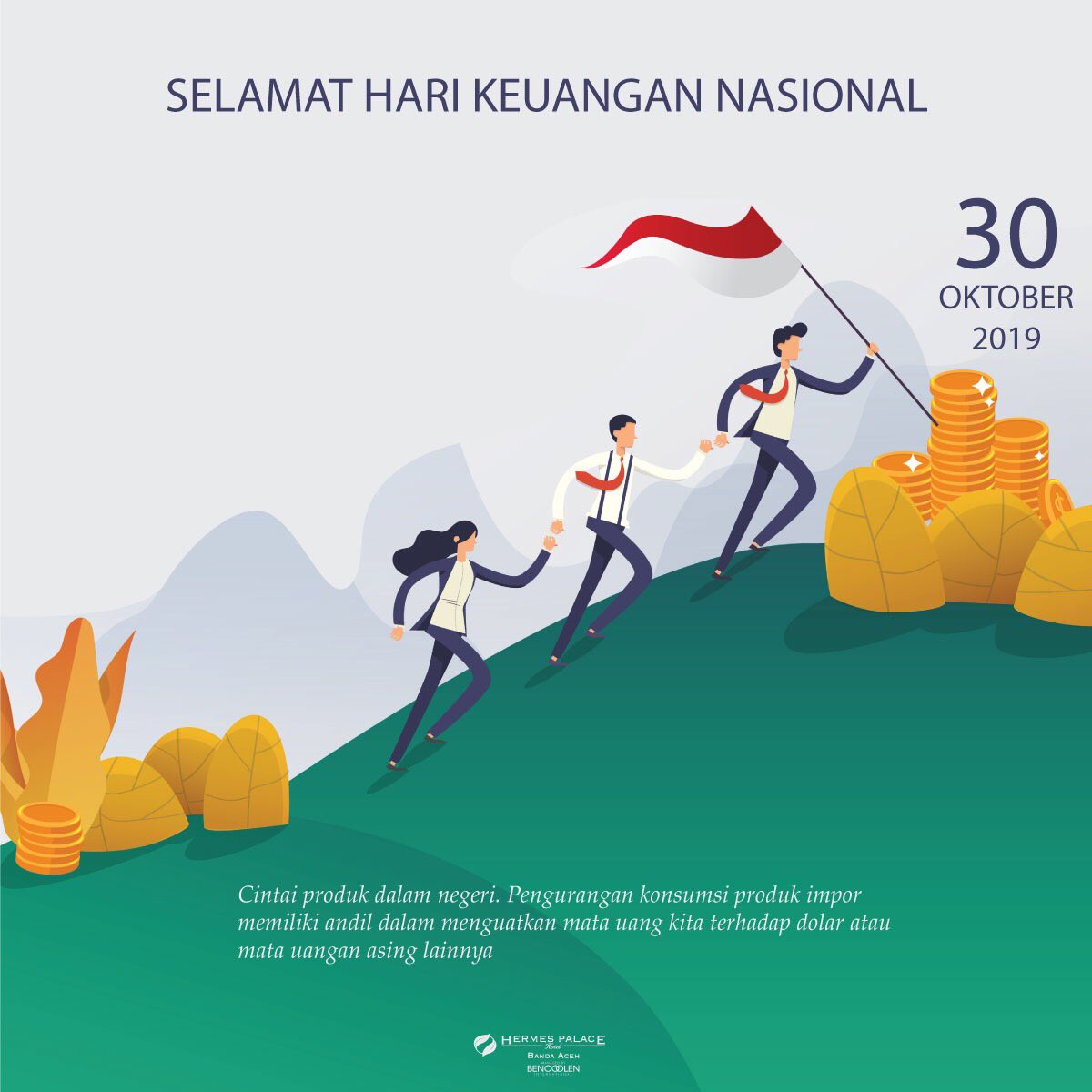 hermesaceh's tweet image. SELAMAT HARI KEUANGAN NASIONAL, 30 Oktober 2019 &quot;Cintai produk dalam negeri. Pengurangan konsumsi produk impor memiliki andil dalam menguatkan mata uang kita terhadap dolar atau mata uangan asing lainnya #harinasional #keuangan #hermespalacehotel #bencooleninternational