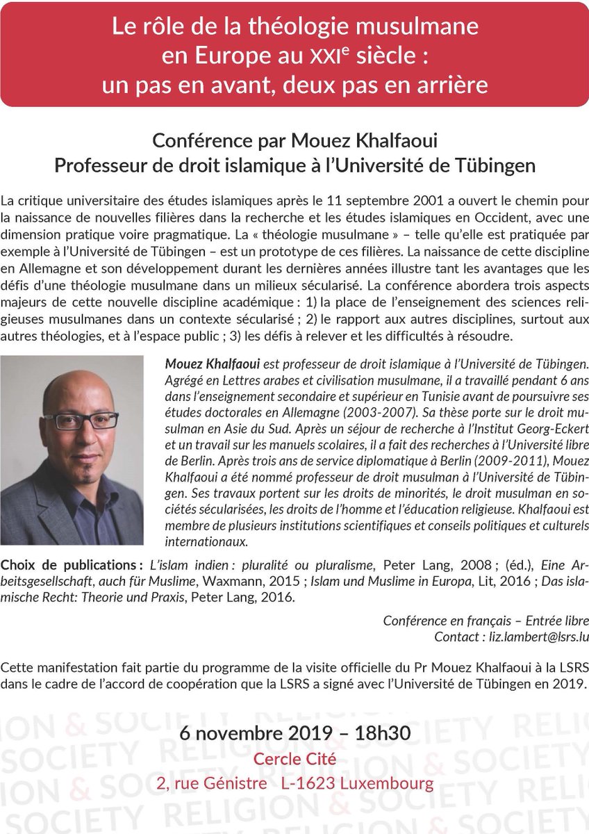 #NewsFromTheWeb. “The role of #Muslim #theology in Europe in the 21st century” a #lecture by Mouez Khalfaoui Professor of #Islamic #Law at @uni_tue 
📌6 November 2019 #Luxemburg
hosted by @lsrs_lu 
More info 👉 lsrs.lu/article598