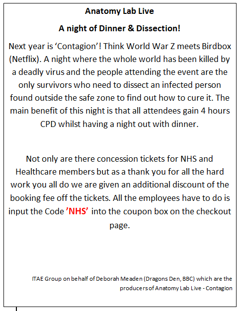 ANATOMY LAB LIVE IS BACK!
This year's theme is contagion. See below for details.

TO BOOK AND FOR MORE INFORMATION - anatomylablive.co.uk/contagion

OFFER CODE - NHS