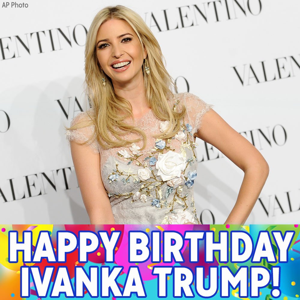 Happy Birthday to Ivanka Trump! 