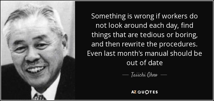 VM_Institute's tweet photo. "Something is wrong if workers do not look around each day, find things that are tedious or boring, and then rewrite the procedures. Even last month's manual should be out of date." - Taiichi Ohno #wednesdaywisdom #kaizenknowledge https://t.co/5qCJWKLWrM https://t.co/UyQ5PDdPup