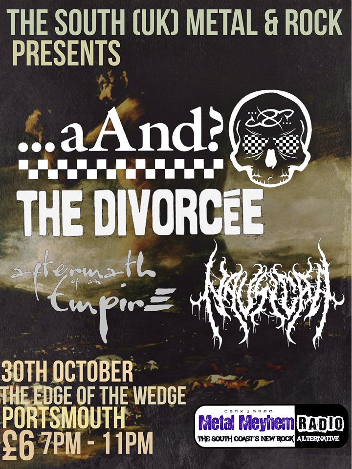The South UK Metal &amp; Rock bring aAnd? to Portsmouth this evening!  Support from <a href="/TheDivorceeBand/">The Divorcée</a>, Aftermath Of An Empire and Nausicaa. Tickets still available from wedgewood-rooms.co.uk