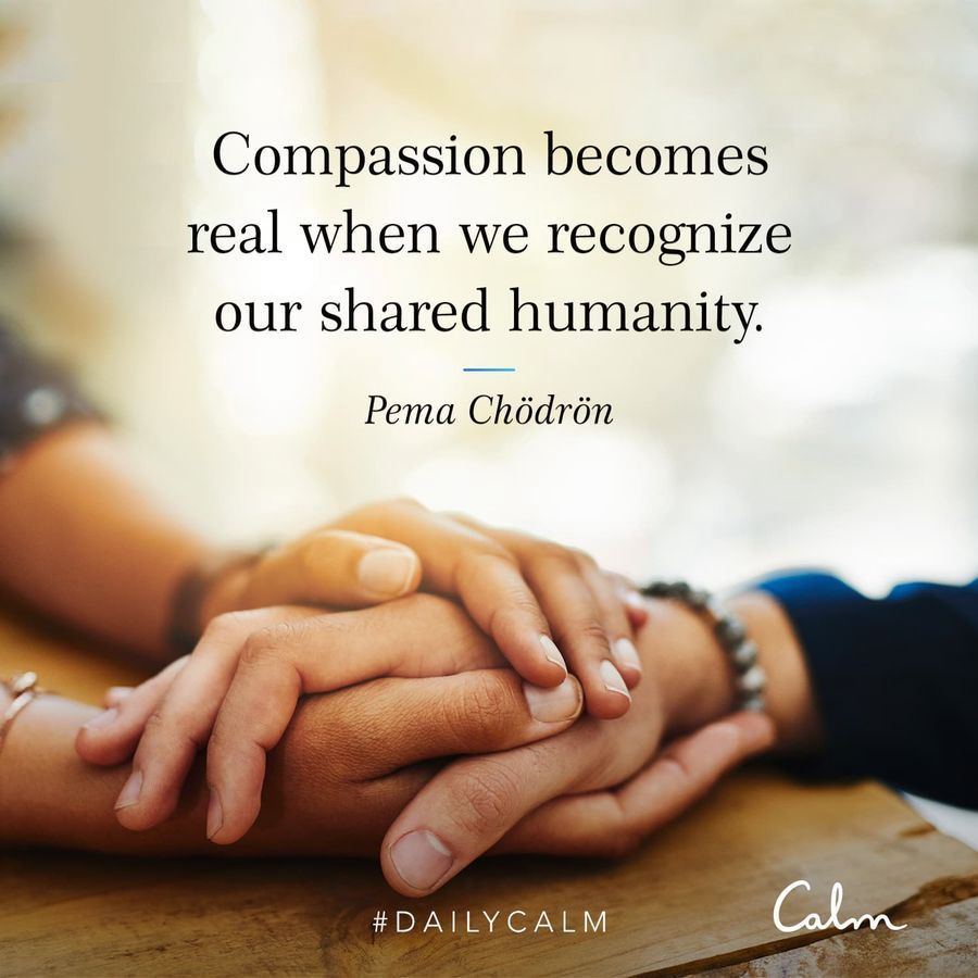 Trying to practice and recognize compassion today.