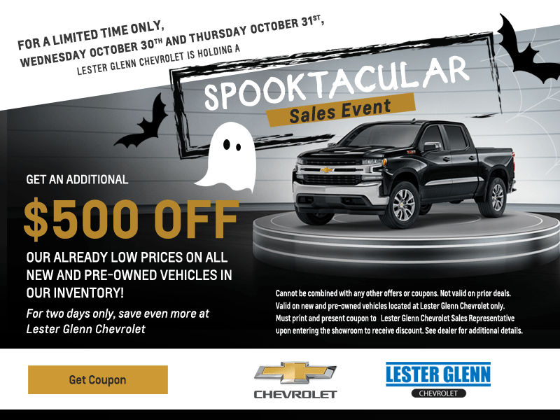 The Lester Glenn Chevrolet and Lester Glenn Chevrolet of Freehold Spooktacular Sales Event is happening today and tomorrow ONLY! Now thru 10/31, get an additional $500 off our already low prices on all new &amp; pre-owned vehicles in our inventory! Don't be scared,stop by today! 👻👻