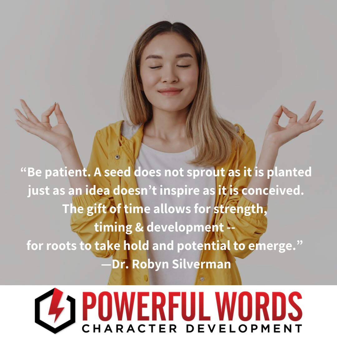 #Patience #quote by Dr. Robyn Silverman. #PowerfulWords