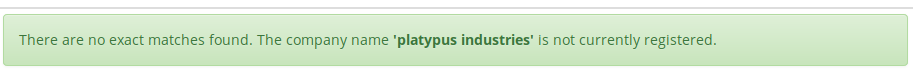 "There are no exact matches found. The company name 'platypus industries' is not currently registered."