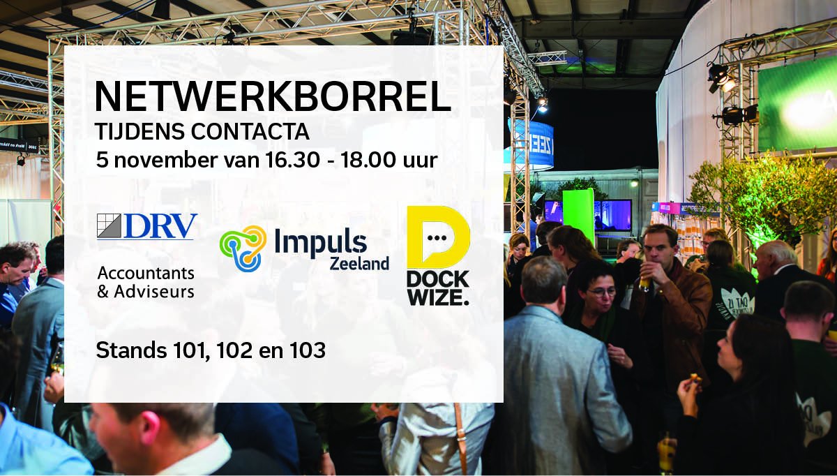 NETWERKBORREL ••• @DRVaccountants, <a href="/ImpulsZeeland/">Impuls Zeeland</a> en <a href="/Dockwize/">Dockwize</a> nodigen je graag uit voor een gezamenlijke netwerkborrel op 5 november van 16:30 - 18:00 tijdens netwerkevent #Contacta in de Zeelandhallen in Goes. Stands 101, 102 en 103. 

dockwize.nl/events/contacta