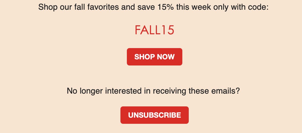 Why would you make your unsubscribe button the same size and style as the most important call to action for your business?