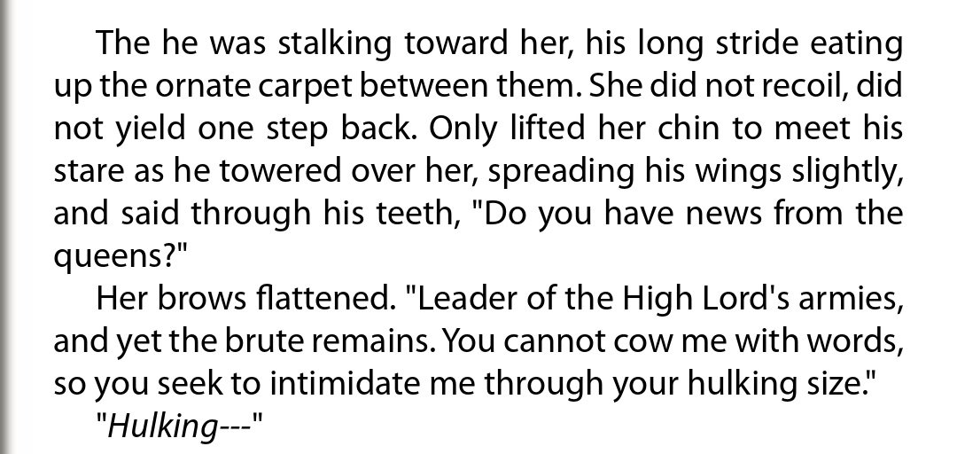 Leader of the High Lord's armies, and yet the brute remains. You cannot cow me with words, so you seek to intimidate me through your hulking size." "Hulking---"IMAGINE THINKING NESTA ARCHERON ISN'T A COMEDIAN WHEN SHE DRAGS PEOPLE WITHOUT EVEN TRYING DJFJFJF