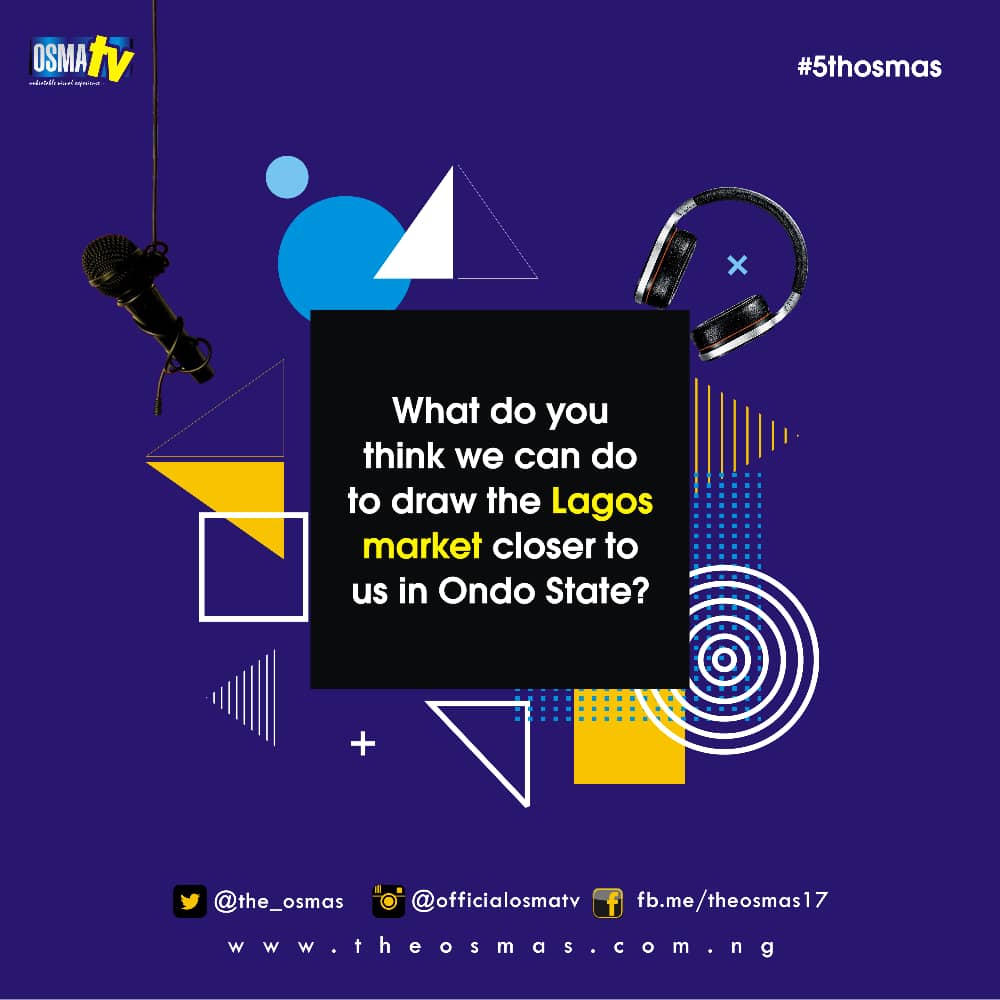 Public Opinion:

What do you think we can do to draw the Lagos Market closer to us in Ondo State?

#OSMATV
#5thosmas