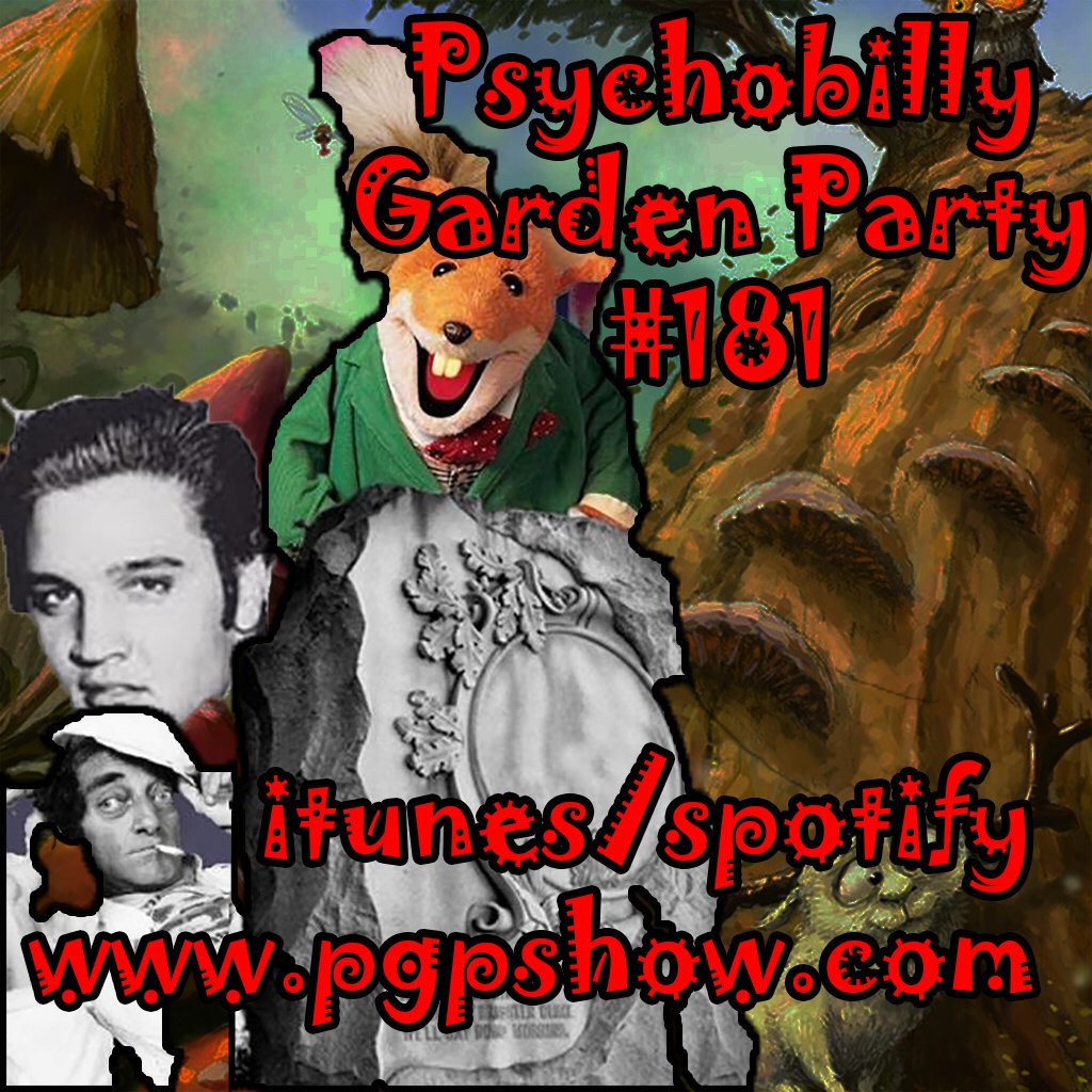 Um! In case you don’t do the Book of Facials, you might not have heard that the Psychobilly Garden Party is back. Get it on iTunes or Spotify or pgpshow.com
