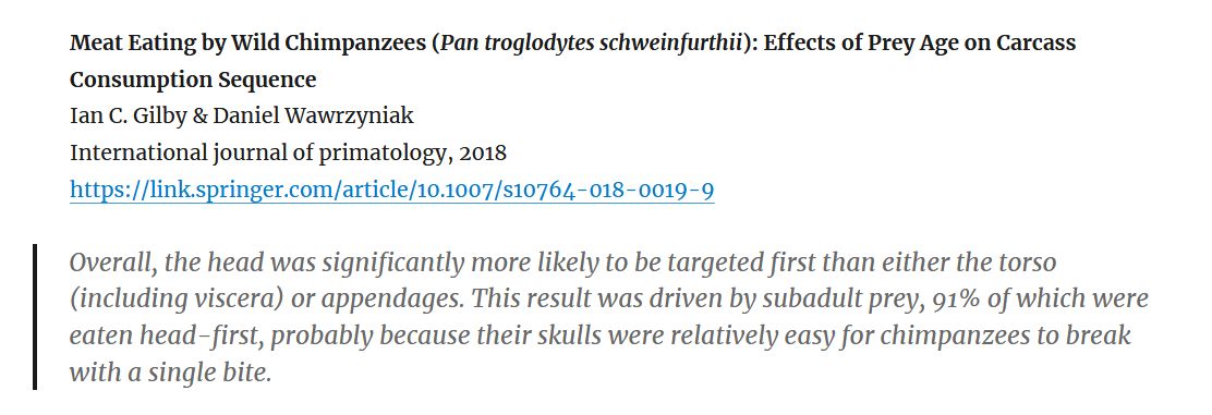 En ce qui concerne nos plus proches cousins, les chimpanzés, ce sont même de redoutables chasseurs, avec une prédilection pour le cerveau de leurs jeunes victimes. Végétariens pas fanatiques, quoi...