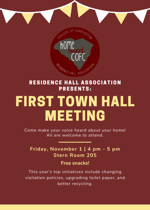 Do you have a suggestion on how to make your residence hall better? Have your voice heard! Join us on Friday, November 1st from 4-5 p.m. in Stern Room 205 for the first Town Hall Meeting! Snacks will be provided!