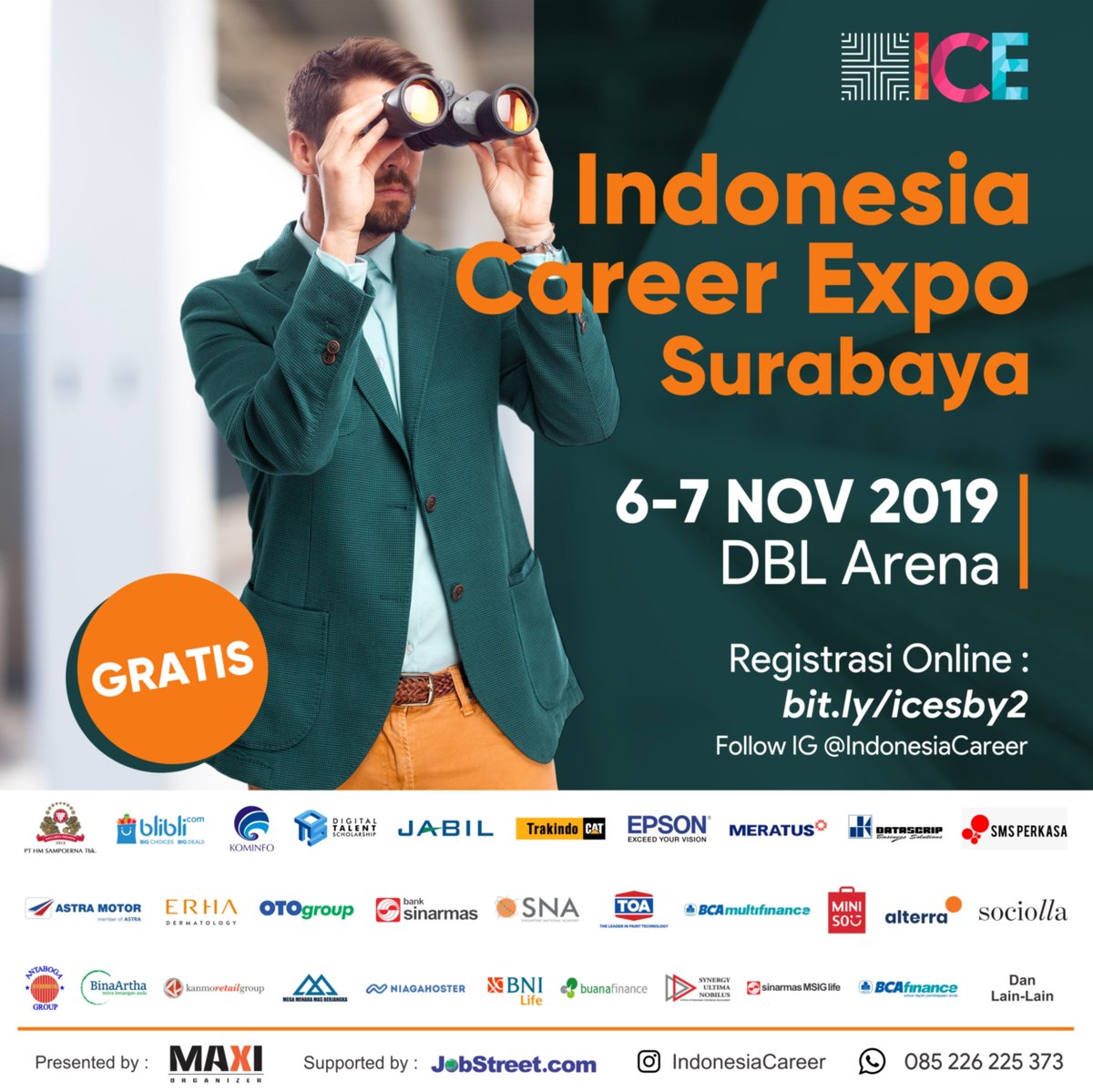 INDONESIA CAREER EXPO - SURABAYA

6-7 November 2019
pkl 09.00 - 16.00 WIB
DBL Arena, Surabaya

GRATIS
Syarat :
- Registrasi Online : bit.ly/icesby2
- Follow IG <a href="/IndonesiaCareer/">MAXI ORGANIZER</a>