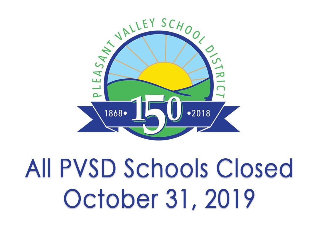PVSD schools will be closed Thursday, October 31. This includes any on-campus, after-school activities.

Boys &amp; Girls Club of Camarillo will be open on Thursday &amp; Friday, free of charge, for child care. 

Note: There is no school on Friday, Nov. 1 for Staff Development Day.