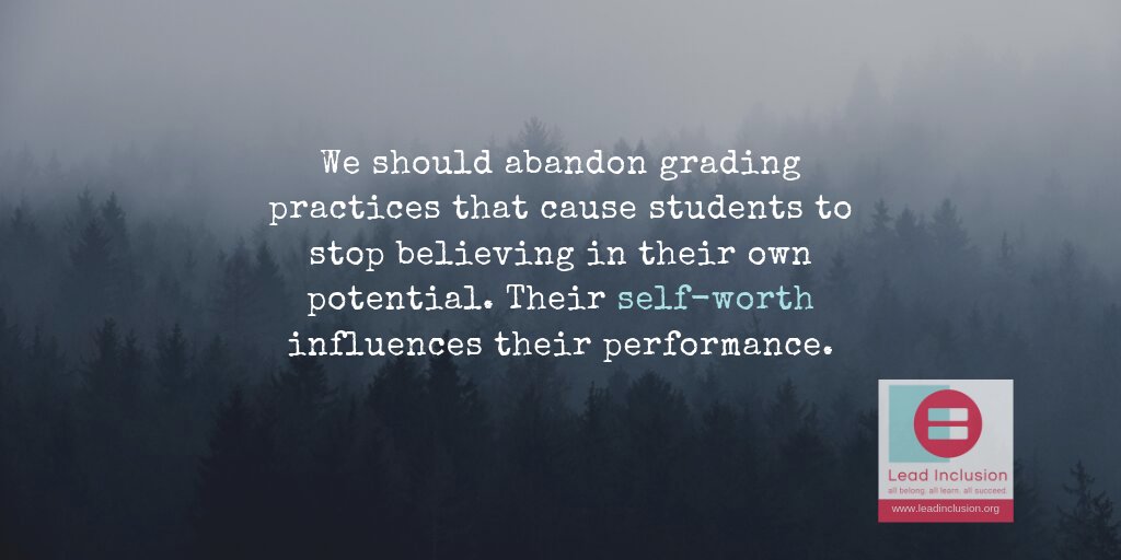 🔜We should abandon grading practices that cause students to stop believing in their own potential. Their self-worth influences their performance. #LeadInclusion #sblchat #tg2chat #atassess #masterychat