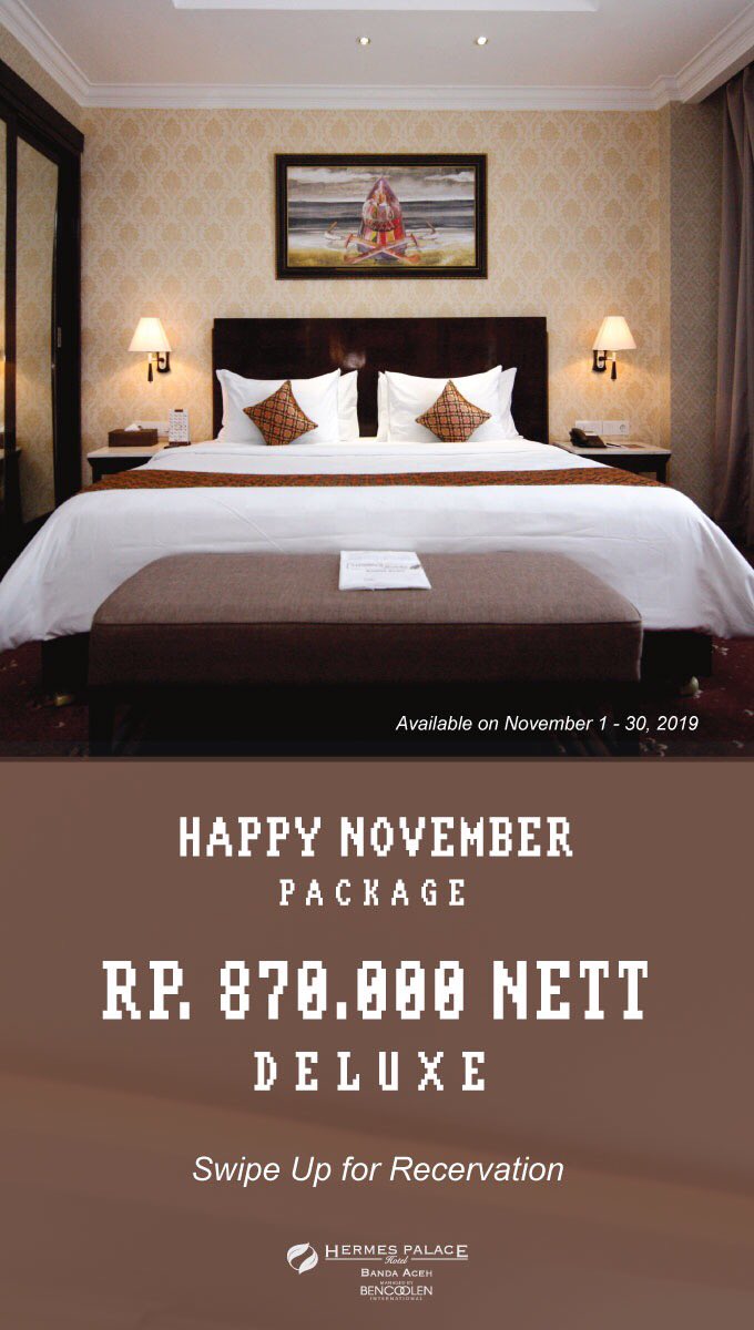hermesaceh's tweet image. Room Promotion; Happy November Package Deluxe Rp. 870.000 Nett, Grand Deluxe Rp. 970.000 Nett, Junior Suite Rp. 1.170.000 Nett Available on November 1 - 30, 2019 get free and discount #roompromotion #room #hermespalacehotel #bencooleninternational