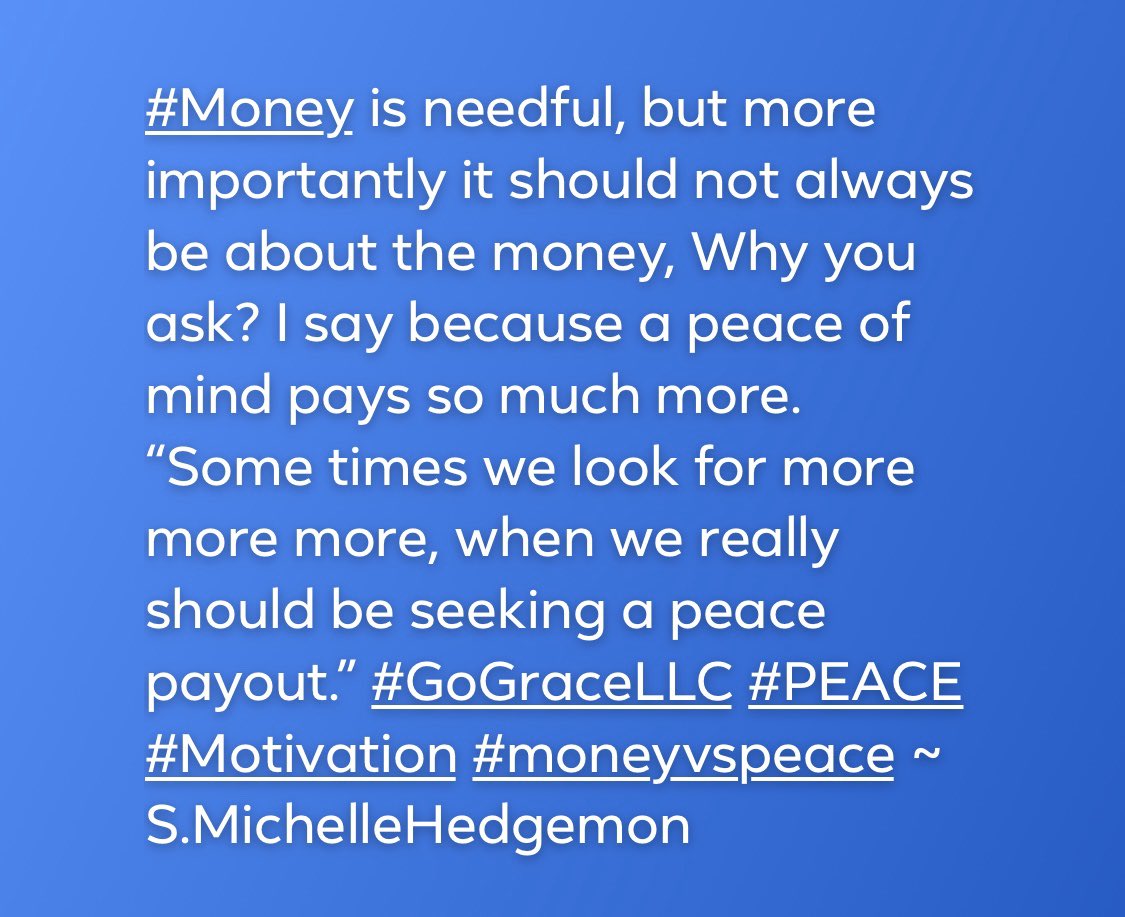 SMich_elle's tweet photo. @LBHedgemon โPeace payoutโ ~ A peace of mind pays so much more. #GoGraceLLC #PEACE #Motivation #ProtectYOURPeace https://t.co/Xl556OTWRA