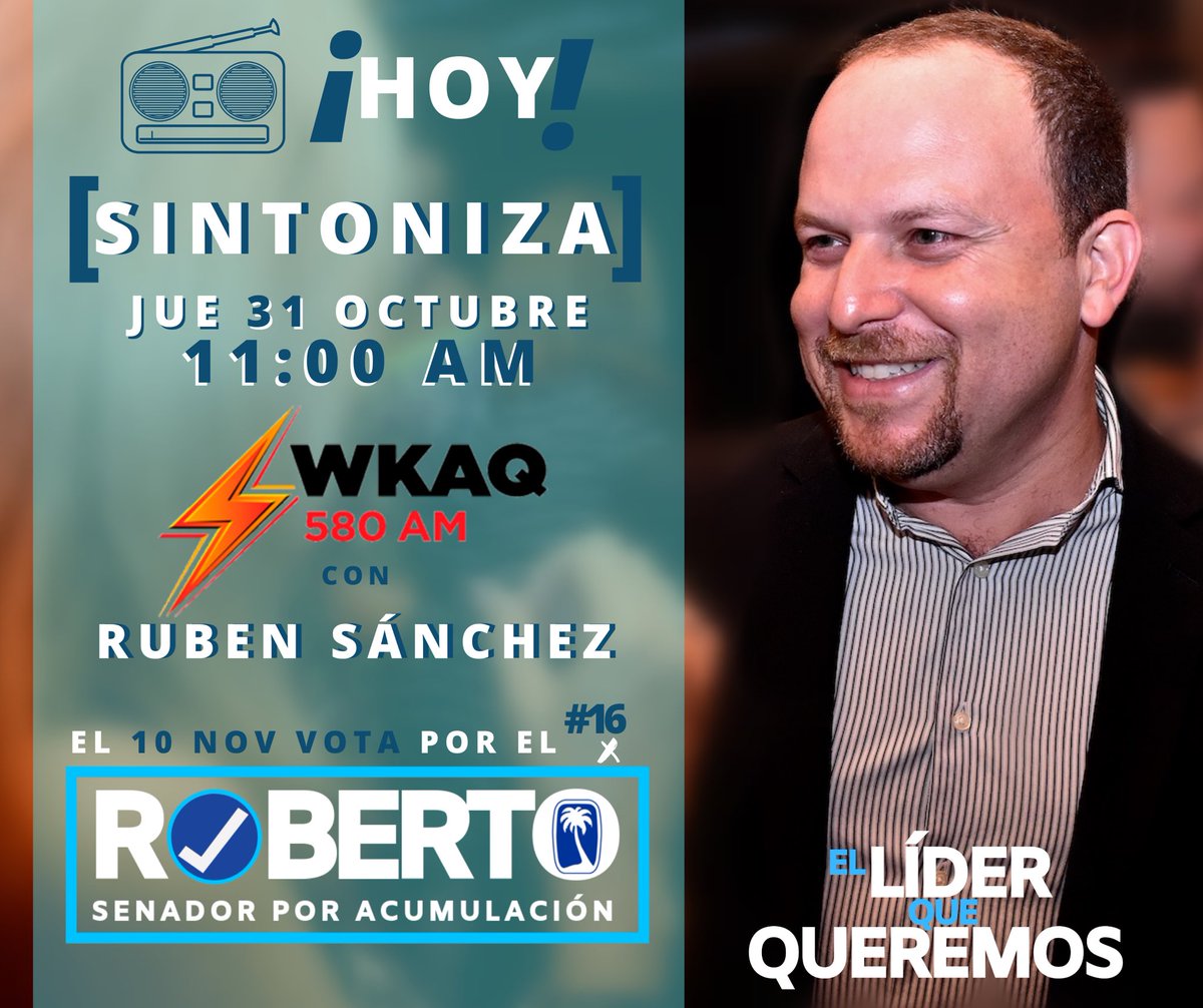 robertodist31's tweet photo. ¡Buenos días! No te pierdas mi entrevista hoy con Rubén Sánchez por WKAQ 580 AM 

#RobertoSenador #ElLíderQueQueremos #10noviembre #16 https://t.co/ZS3CnGcZYM
