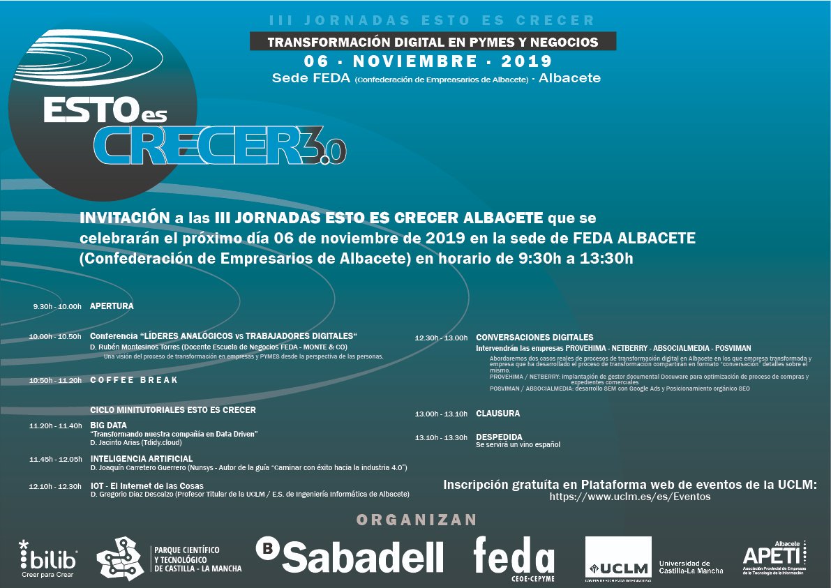 UN AÑO MÁS NUESTRO <a href="/PCTCLM/">Parque Científico y Tecnológico de CLM</a> PARTICIPA EN LA ORGANIZACIÓN DE LA III JORNADA ESTO ES CRECER. 6 de noviembre “Transformación Digital en PYMES y Negocios” en la Sede de FEDA, en Albacete (C/ de los Empresarios Nº 6, 3ª Planta) en horario de 09:30 a 13:30 horas. ¡INSCRÍBETE!