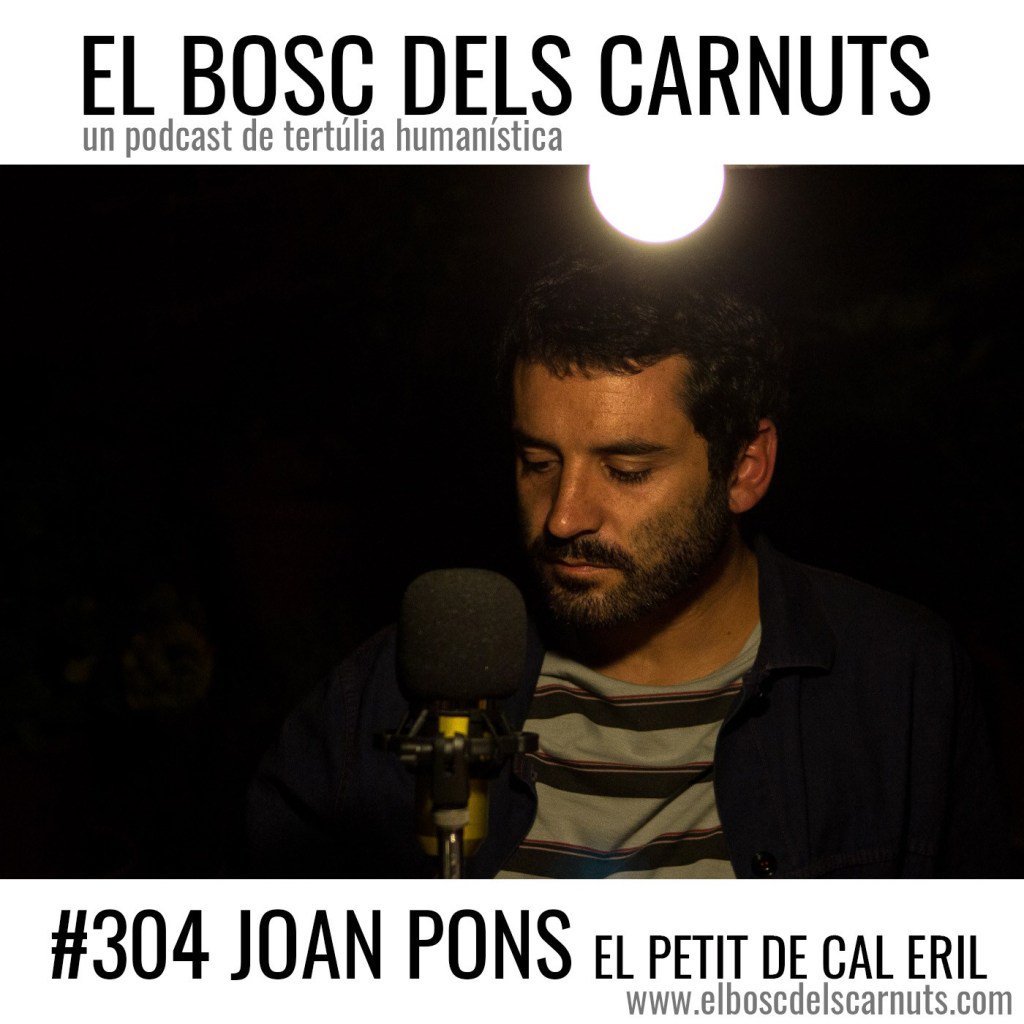 #304 JOAN PONS - El Petit de Cal Eril i la fosca cinètica. | <a href="/crossroads1815/">Bernat Roca</a> <a href="/redperill/">ׄALYSSA</a> <a href="/quico13/">Quico Tretze</a> #elboscdelscarnuts <a href="/RadioIgualada/">Ràdio Igualada • 103.2</a> <a href="/boscdelscarnuts/">El bosc Dels Carnuts</a> <a href="/bankrobberbcn/">Bankrobber</a> <a href="/petitdecaleril/">elpetitdecaleril</a> elboscdelscarnuts.com/podcast/joanpo…