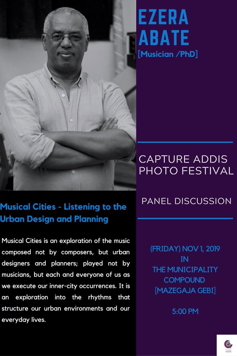 We're also excited to have Ezera Abate, PhD/ Musician, lead one of our last panel discussions at Mazegaja Bet, Friday November 1 at 5pm, reflecting on Musical Cities - listening to the Urban Design and Planning.

We look forward to seeing you there!

Thank you,

#CaptureAddis