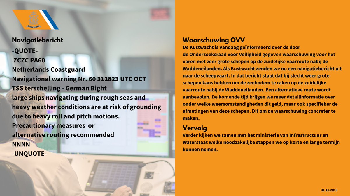 De #Kustwacht zendt n.a.v. waarschuwing <a href="/Onderzoeksraad/">Onderzoeksraad</a> een navigatiebericht uit naar de scheepvaart. In dat bericht staat dat bij slecht weer grote schepen kans hebben om de zeebodem te raken op de zuidelijke vaarroute nabij de Waddeneilanden. Meer @ bit.ly/334qpC3