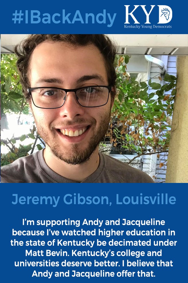 KyYoungDems's tweet photo. "I’m supporting @AndyBeshearKY and @JColemanKY because I’ve watched higher education in the state of Kentucky be decimated under Matt Bevin. Kentucky’s college and universities deserve better. I believe that Andy and Jacqueline offer that." - Jeremy Gibson, Louisville #IBackAndy https://t.co/uG6MPCMvdV