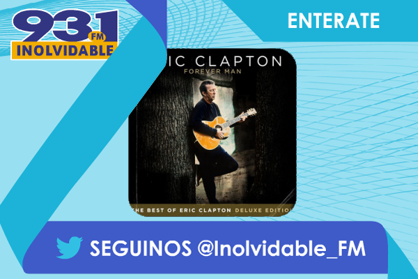 Inolvidable_FM's tweet image. Enterate cuando suene @EricClaptonNews, #ForeverMan en 93.1 FM Inolvidable