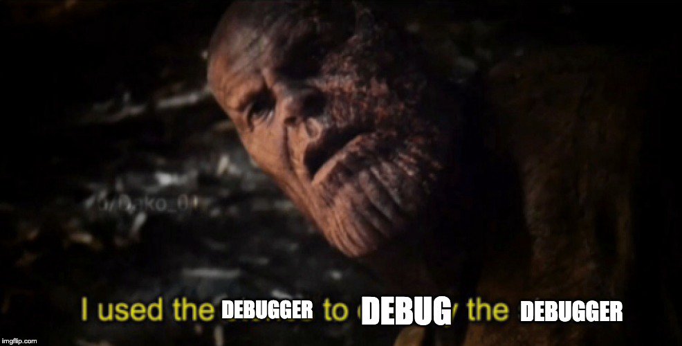 I used the debugger to debug the debugger