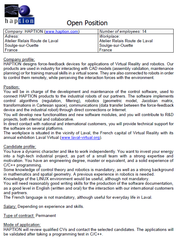 Open position at Haption!
We are recruiting a control software engineer to work on the development of new software modules for advanced robotic applications. 
Send your CV to contact@haption.com 
Oh and... share the word!