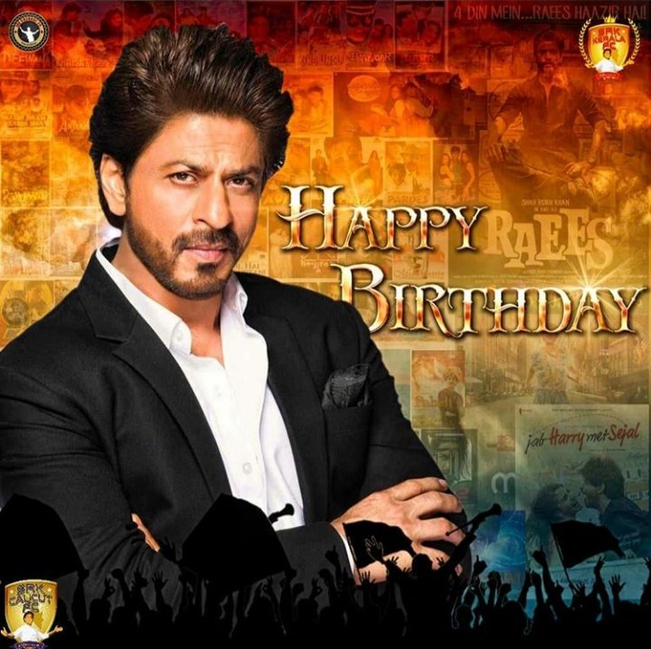 Happy Birthday king khan          We Love you shah rukh khan                          
