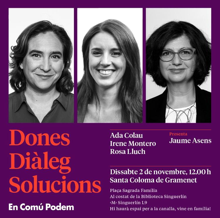 ecpsantacoloma's tweet photo. Tres dones valentes amb un objectiu comú: tornar a l’empatia👫 i al diàleg💬 per deixar enrere el bloqueig en què vivim.

Demà a les ⏰12 h, parlem amb la @Irene_Montero_, l’@AdaColau i la @RosaLluchBramon a 📍#SantaColoma de #Gramenet.
#10NSolucions 

No hi faltis! 👉 https://t.co/eQ0ggK6org
