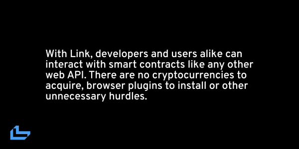 BlockmasonLink's tweet image. With Link, developers and users alike can interact with smart contracts like any other web API. There are no cryptocurrencies to acquire, browser plugins to install or other unnecessary hurdles.

Read more on Link at blockmason.link