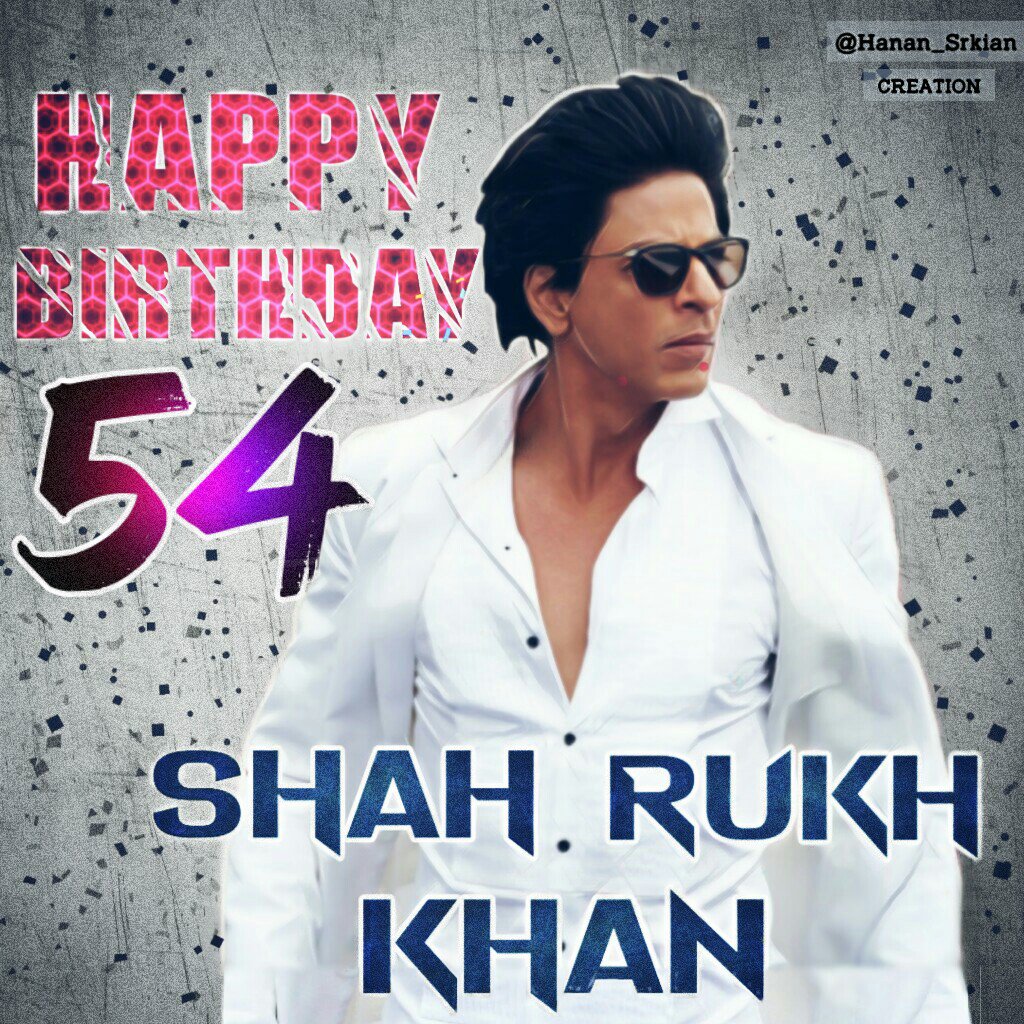 HAPPY BIRTHDAY
SHAH RUKH KHAN   