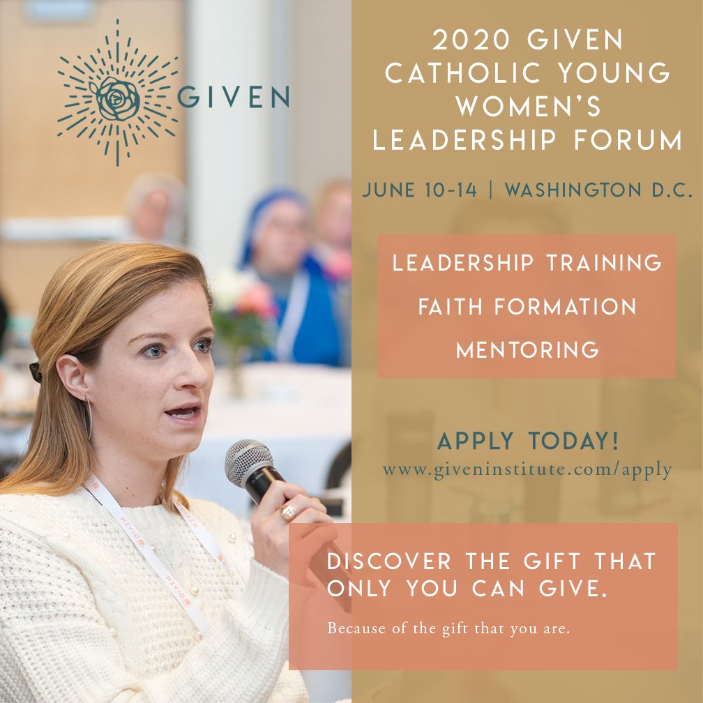 giveninstitute's tweet photo. Do you know a young adult Catholic woman with a heart for mission and an aptitude for leadership? Encourage her to APPLY to the 2020 GIVEN Forum! #GIVEN2020 GIVEN is dedicated to activating the gifts of young women for the Catholic Church and the world. https://t.co/01SMeTnTk4 https://t.co/YJi5ING9wr