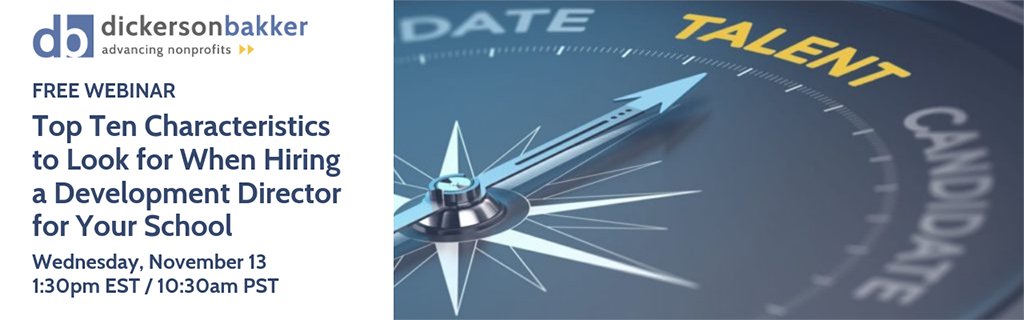 [WEBINAR] Join us for Top Ten Characteristics to Look for When Hiring a Development Director for Your School | Nov 13 @ 1:30pm ET | Register today >> bit.ly/2WwR2wY