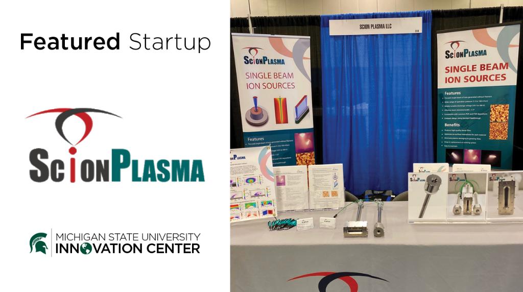 MSUInnovation's tweet photo. .@ScionPlasma is an Innovation Center #startup that provides advanced plasma sources and plasma modeling software for materials processing to leading institutes and vacuum companies. Learn more here: https://t.co/lxz63GHeSO #FeatureFriday https://t.co/tUUGOFGsOS