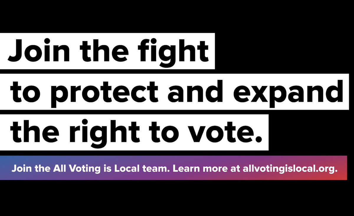 Graphic reads "Join the fight to protect and expand the right to vote. Join the All Voting is Local team. Learn more at allvotingislocal.org."