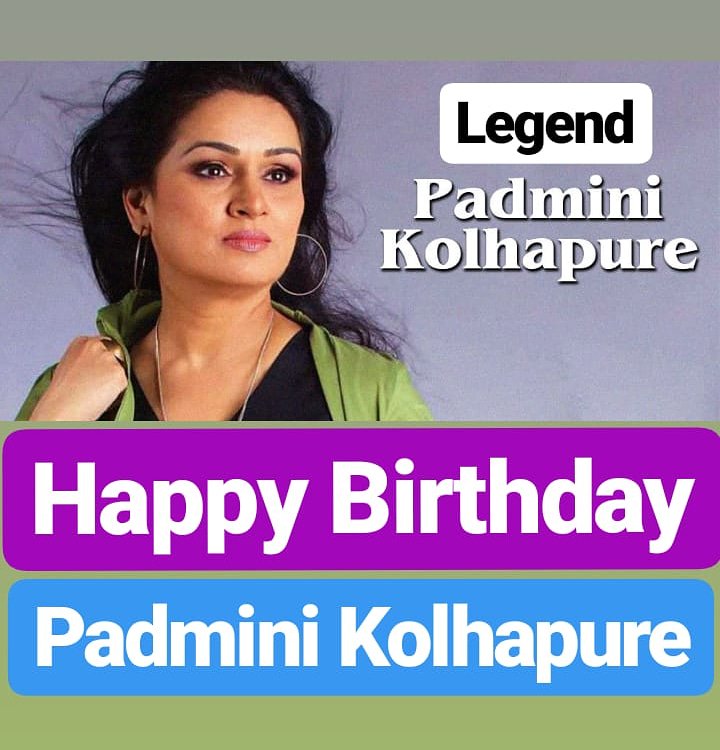 Happy Birthday 
Padmini Kolhapure  