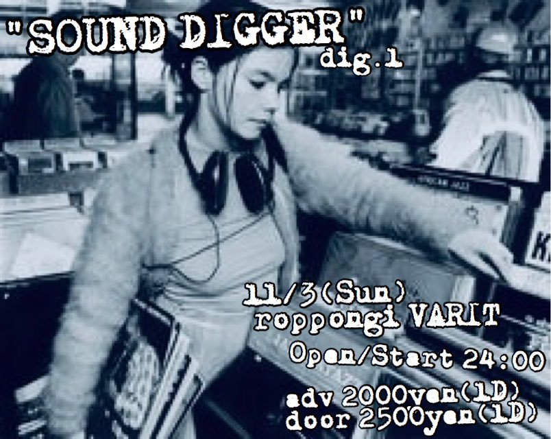 ACID_DEEP's tweet photo. 明日DJやります

『SOUND DIGGER dig.1』
11/3(日 祝前日)@六本木VARIT
Open/Start 24:00

ADV/￥2000円＋1D
DOOR/2500円＋1D

LIVE:
FENNEC FENNEC
Kova&amp;TheGroovees

Guest DJ:
SongVera(KOREA)

DJ:
ACDEE
こまちゃんしゅきしゅきbot
ﾏﾂﾓﾄ"ﾓｯｻﾝ"ﾀｶｼ

…and more https://t.co/TRCwBjbtaW