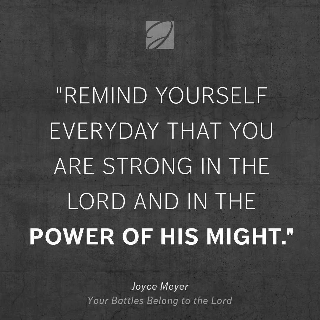 JoyceMeyer's tweet photo. Remind yourself every day that you are strong in the Lord and in the power of His might. Say out loud several times a day, “I am strong in the Lord.”
•
For more, check out Joyce's newest book YOUR BATTLES BELONG TO THE LORD at https://t.co/7telnPW4Tw #YourBattles #NewBook https://t.co/8hZQKWdOGX