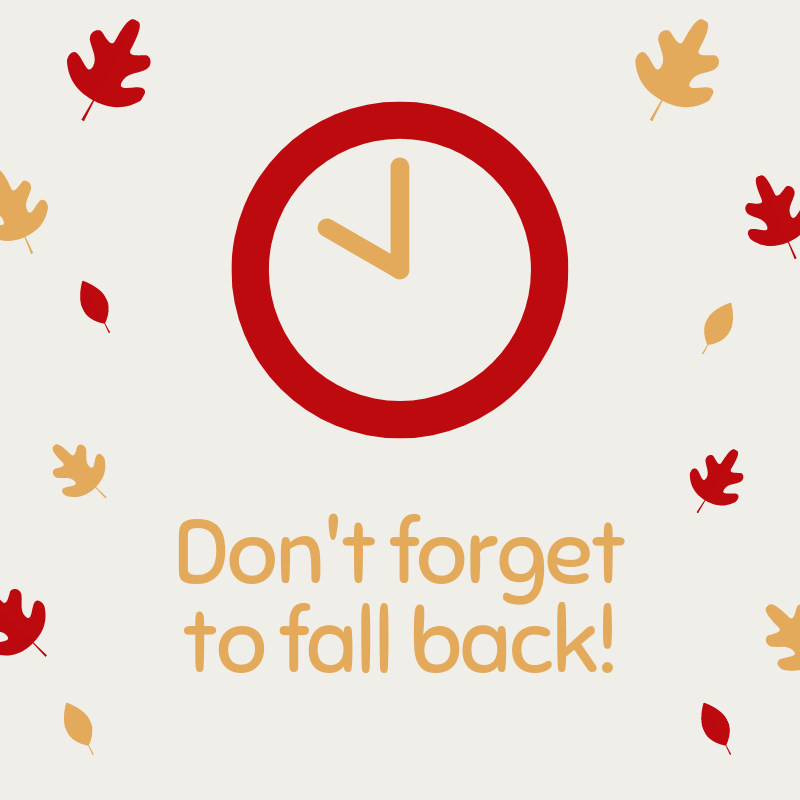 Daylight saving time ends tomorrow at 2 AM. Don't forget to set your clocks back an hour before you go to bed tonight!